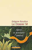 The cover to Le dossier M, Livre 1 by Grégoire Bouillier